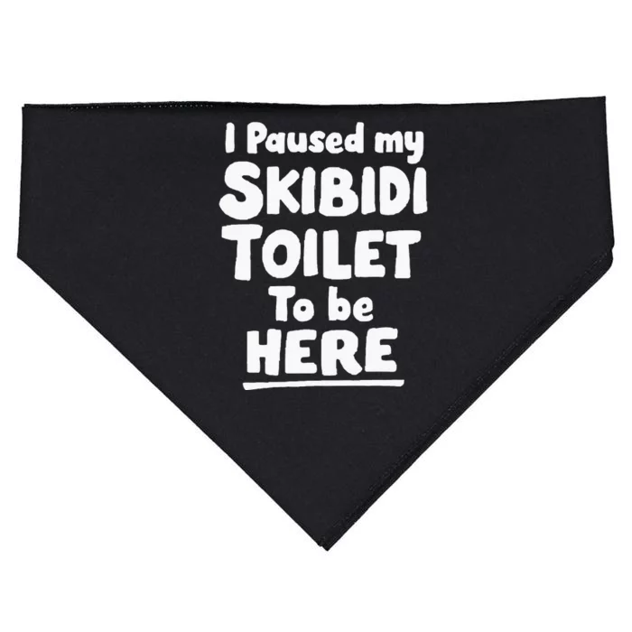 I Paused My S.K.I.B.I.D.I T.O.I.L.E.T To Be Here USA-Made Doggie Bandana