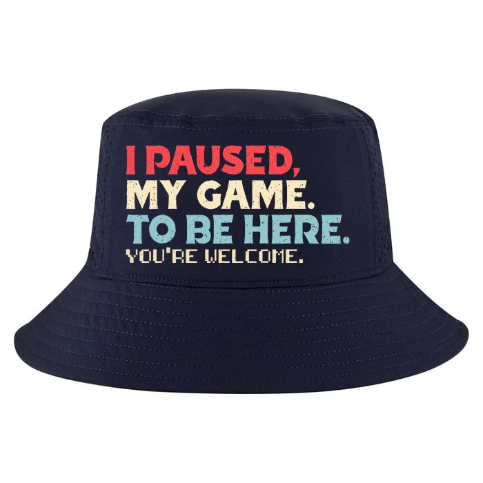 I Paused My Game To Be Here You're Welcome Retro Gamer Gifts Cool Comfort Performance Bucket Hat