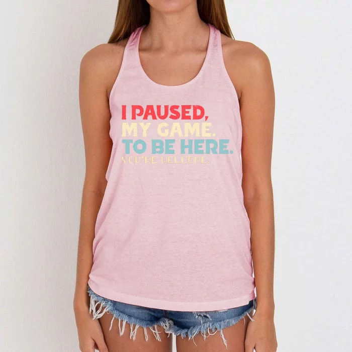 I Paused My Game To Be Here You're Welcome Retro Gamer Gifts Women's Knotted Racerback Tank