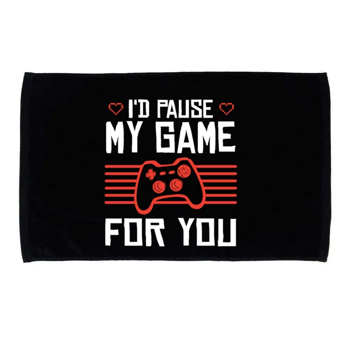 I'd Pause My Game For You Valentin Day Gamer Gaming Meaningful Gift Microfiber Hand Towel