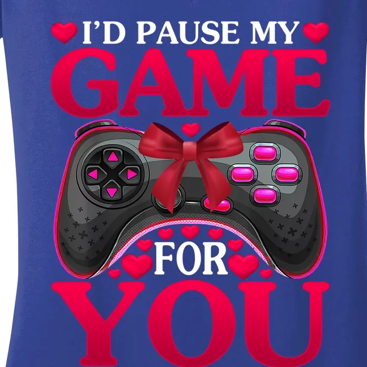 I'd Pause My Game For You Valentines Day Meaningful Gift Women's V-Neck T-Shirt