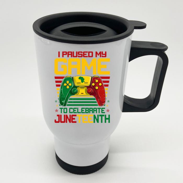 I Paused My Game To Celebrate Juneteenth Controller Gamer Gift Front & Back Stainless Steel Travel Mug