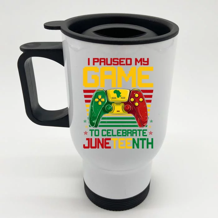 I Paused My Game To Celebrate Juneteenth Controller Gamer Gift Front & Back Stainless Steel Travel Mug