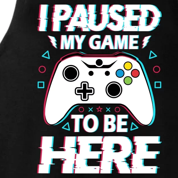 I Paused My Game To Be Here Funny Gamer Gaming Ladies Tri-Blend Wicking Tank