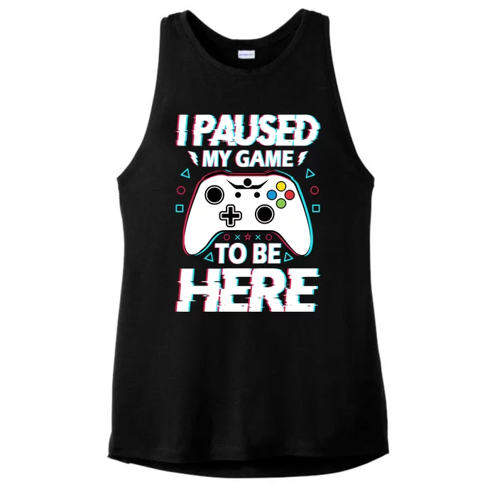 I Paused My Game To Be Here Funny Gamer Gaming Ladies Tri-Blend Wicking Tank