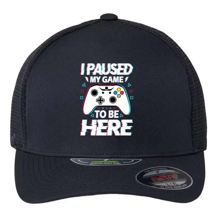 I Paused My Game To Be Here Funny Gamer Gaming Flexfit Unipanel Trucker Cap