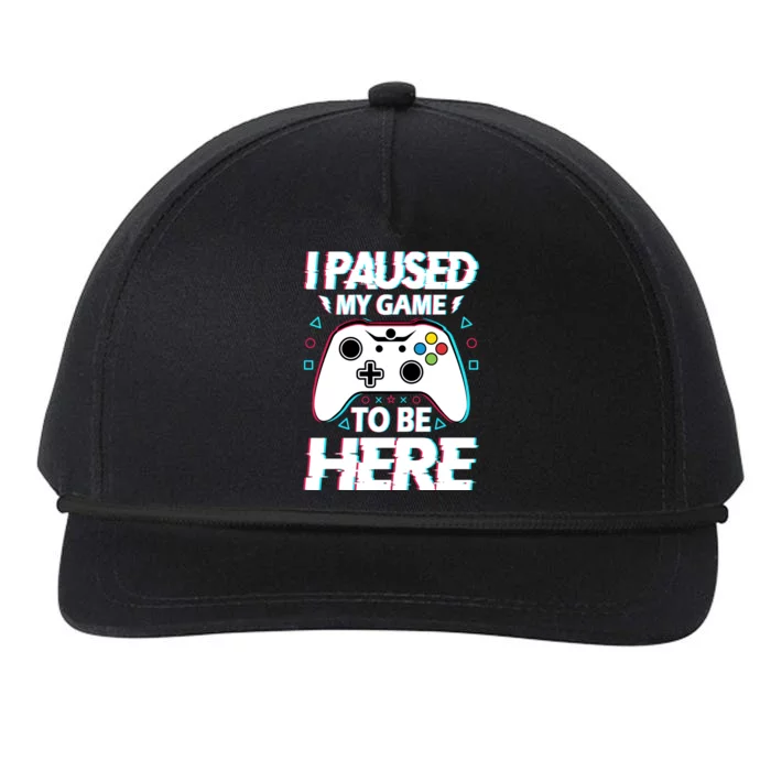 I Paused My Game To Be Here Funny Gamer Gaming Snapback Five-Panel Rope Hat