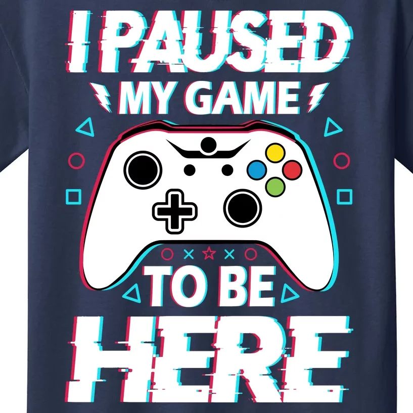 I Paused My Game To Be Here Funny Gamer Gaming Kids T-Shirt