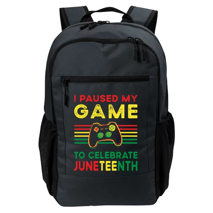 I Paused My Game To Celebrate Juneteenth Gamer Cool Gift Daily Commute Backpack