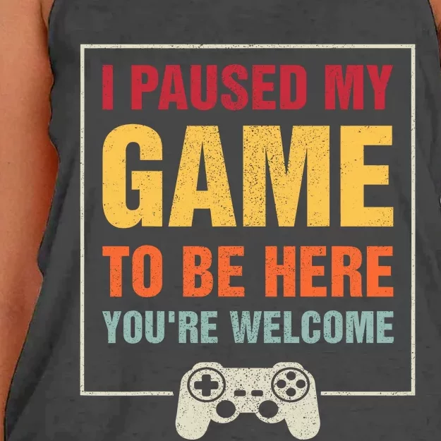 I Paused My Game To Be Here Youre Welcome Video Gamer Gifts Women's Knotted Racerback Tank