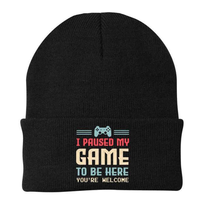 I Paused My Game To Be Here YouRe Welcome Retro Gamer Gift Knit Cap Winter Beanie