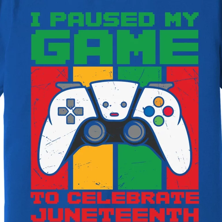 I Paused My Game To Celebrate Juneteenth Gamer Teen Gift Premium T-Shirt