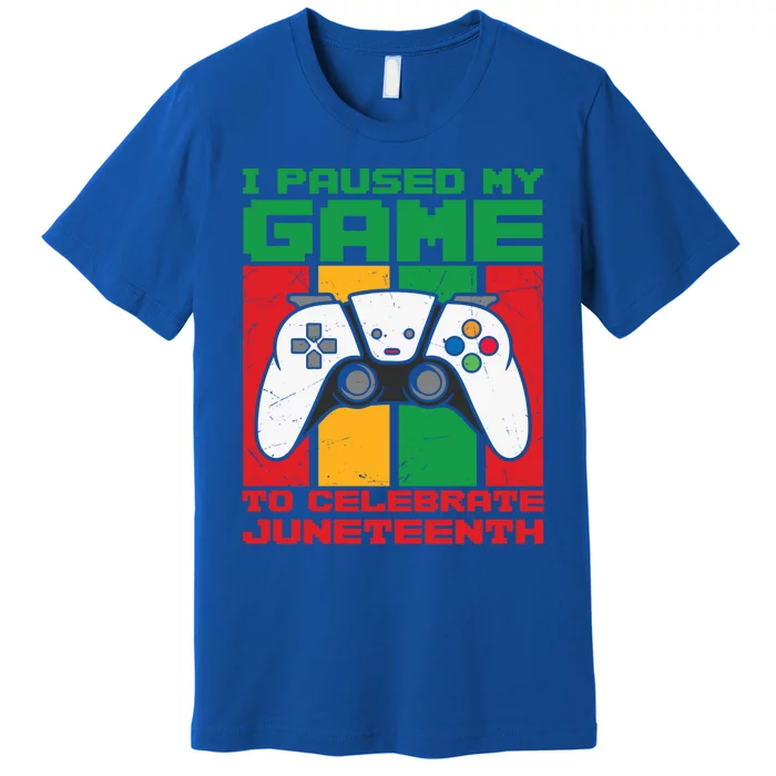 I Paused My Game To Celebrate Juneteenth Gamer Teen Gift Premium T-Shirt