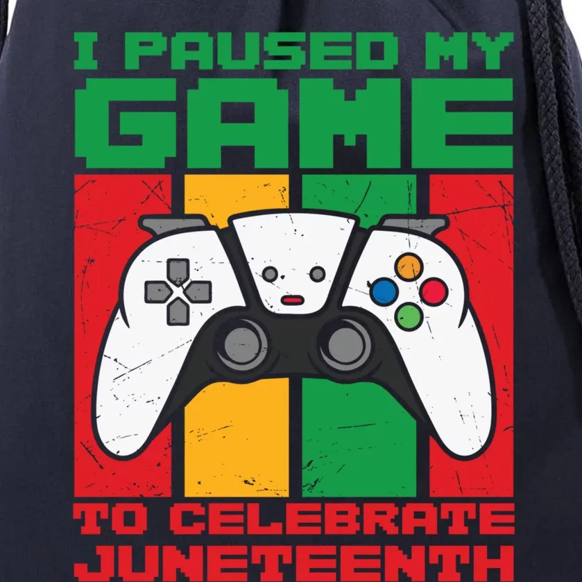 I Paused My Game To Celebrate Juneteenth Gamer Teen Gift Drawstring Bag