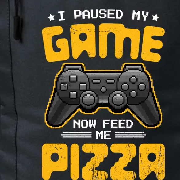 I Paused My Game Feed Me Pizza Funny Video Gamer Great Gift Daily Commute Backpack