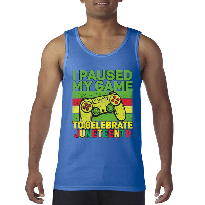 I Paused My Game To Celebrate Juneteenth Gift Tank Top