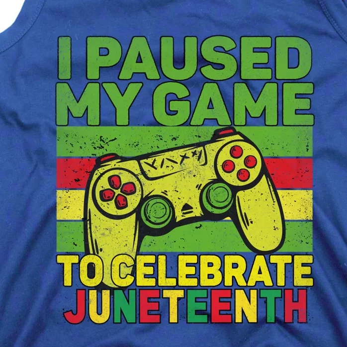 I Paused My Game To Celebrate Juneteenth Gift Tank Top