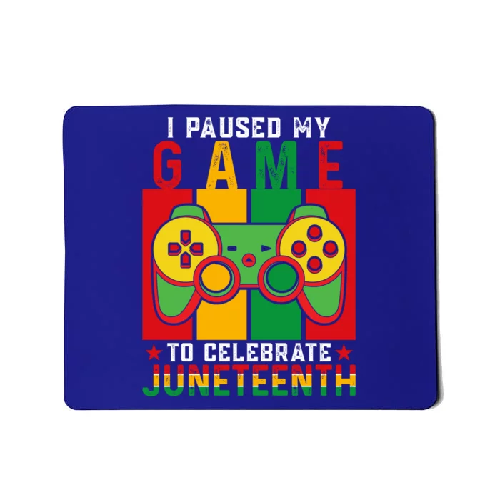 I Paused My Game To Celebrate Juneteenth Gamer Teen Gift Mousepad