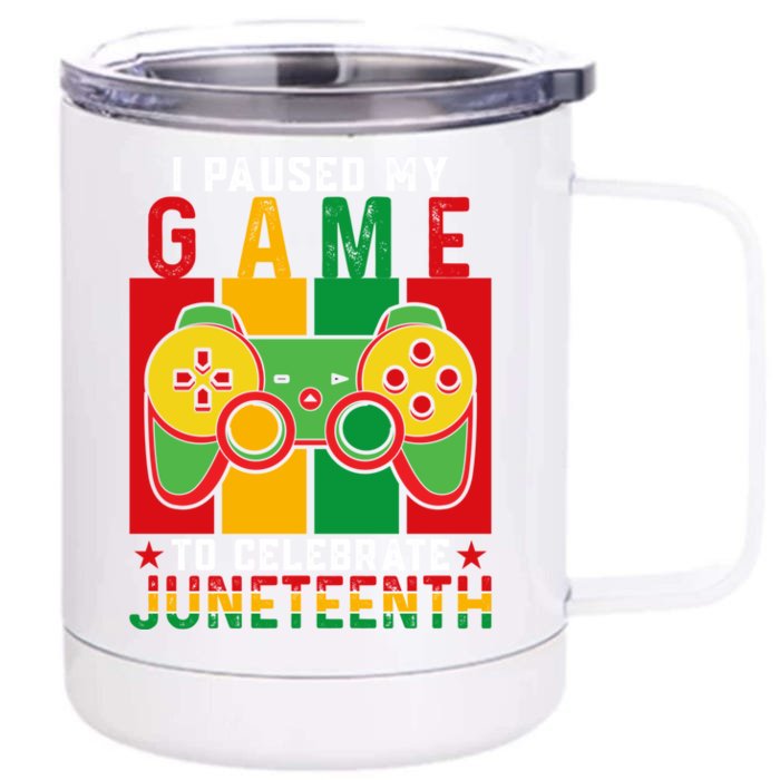 I Paused My Game To Celebrate Juneteenth Gamer Teen Gift Front & Back 12oz Stainless Steel Tumbler Cup