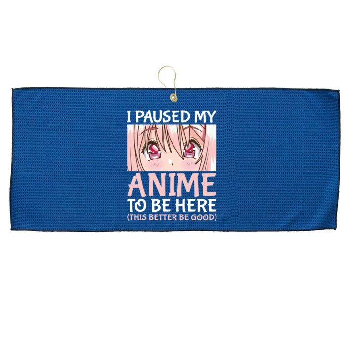 I Paused My Anime To Be Here Otaku Anime Merch Gift Large Microfiber Waffle Golf Towel