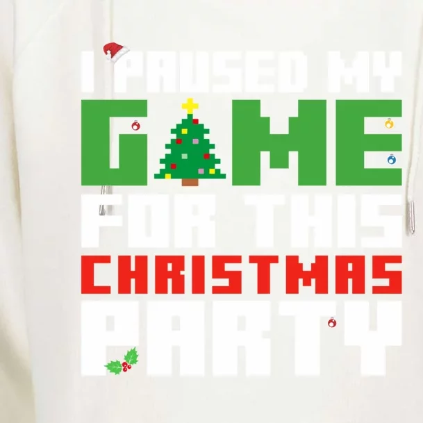 I Paused My Game For This Christmas Party Gamer Gaming Gift Womens Funnel Neck Pullover Hood