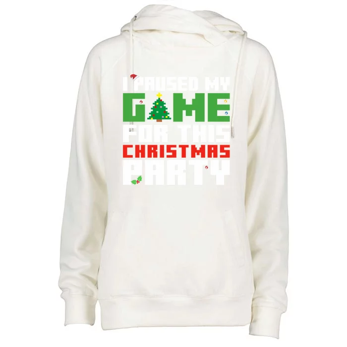 I Paused My Game For This Christmas Party Gamer Gaming Gift Womens Funnel Neck Pullover Hood