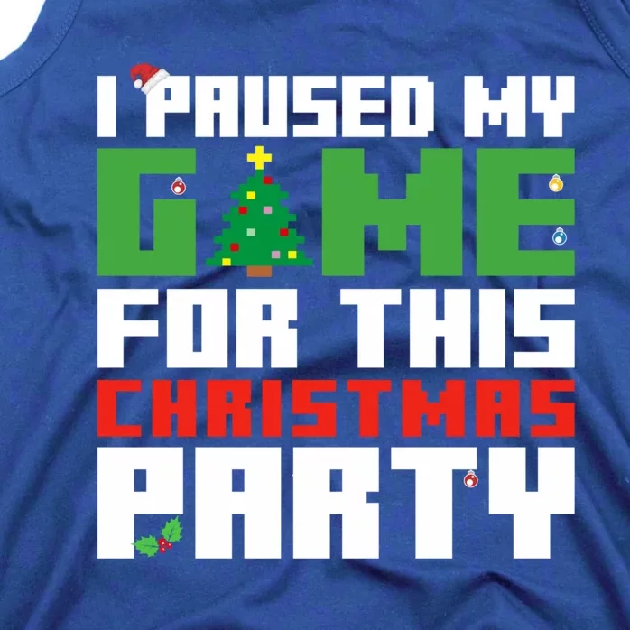 I Paused My Game For This Christmas Party Gamer Gaming Gift Tank Top