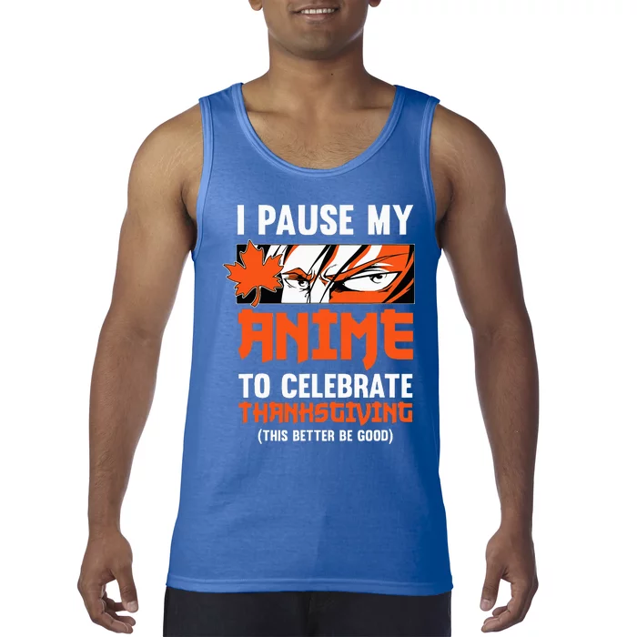 I Pause My Anime To Celebrate Thanksgiving Day Geek Otaku Tank Top