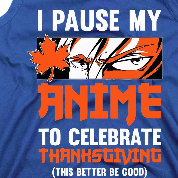 I Pause My Anime To Celebrate Thanksgiving Day Geek Otaku Tank Top