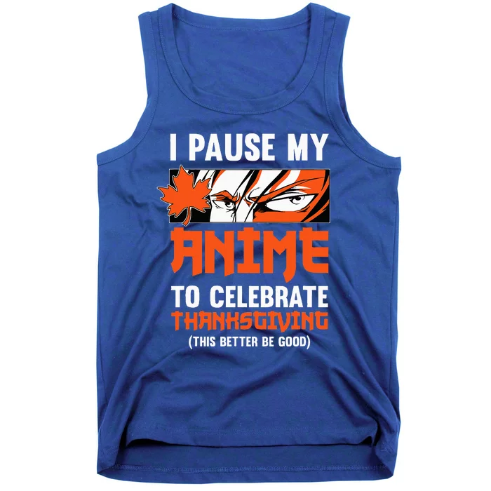 I Pause My Anime To Celebrate Thanksgiving Day Geek Otaku Tank Top