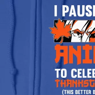 I Pause My Anime To Celebrate Thanksgiving Day Geek Otaku Full Zip Hoodie