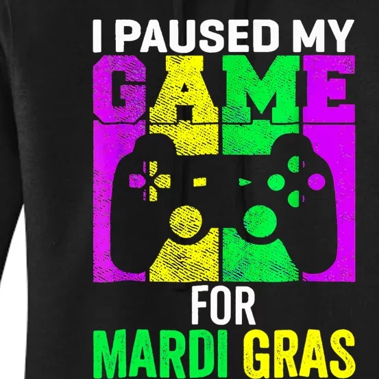 I Paused My Game For Mardi Gras Women's Pullover Hoodie