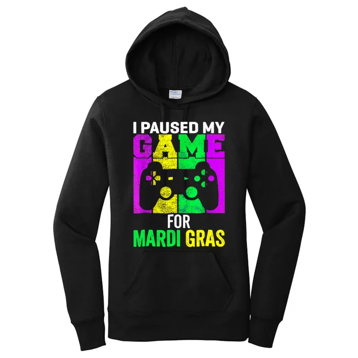 I Paused My Game For Mardi Gras Women's Pullover Hoodie