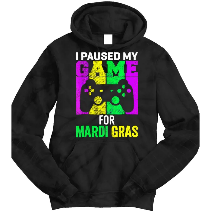 I Paused My Game For Mardi Gras Tie Dye Hoodie