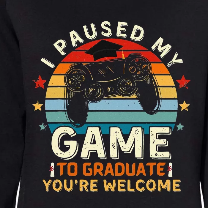 I Paused My Game To Be Here You're Welcome Retro Womens California Wash Sweatshirt