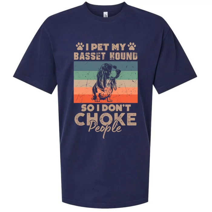 I Pet My Basset Hound So I DonT Choke People Funny Dog Xmas Gift Sueded Cloud Jersey T-Shirt