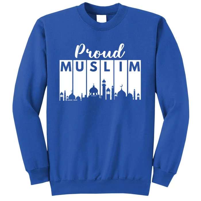 Islam Proud Muslim Ramadan Mosque Gift Cool Gift Tall Sweatshirt