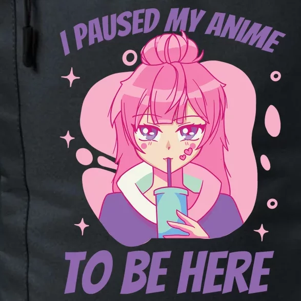 I Paused My Anime To Be Here Daily Commute Backpack