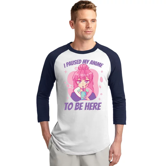 I Paused My Anime To Be Here Baseball Sleeve Shirt