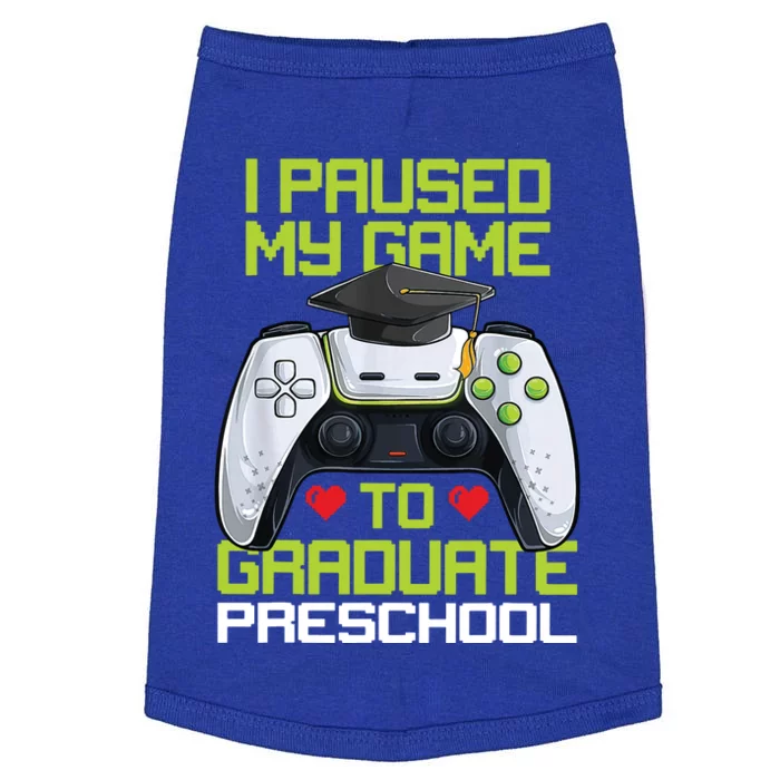 I Paused My Game To Graduate Preschool Graduation Gamer Doggie Tank