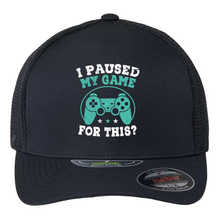 I Paused My Game For This Gamer Video Game Pc Gaming Cute Gift Flexfit Unipanel Trucker Cap