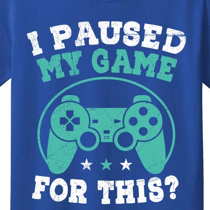 I Paused My Game For This Gamer Video Game Pc Gaming Cute Gift Kids T-Shirt