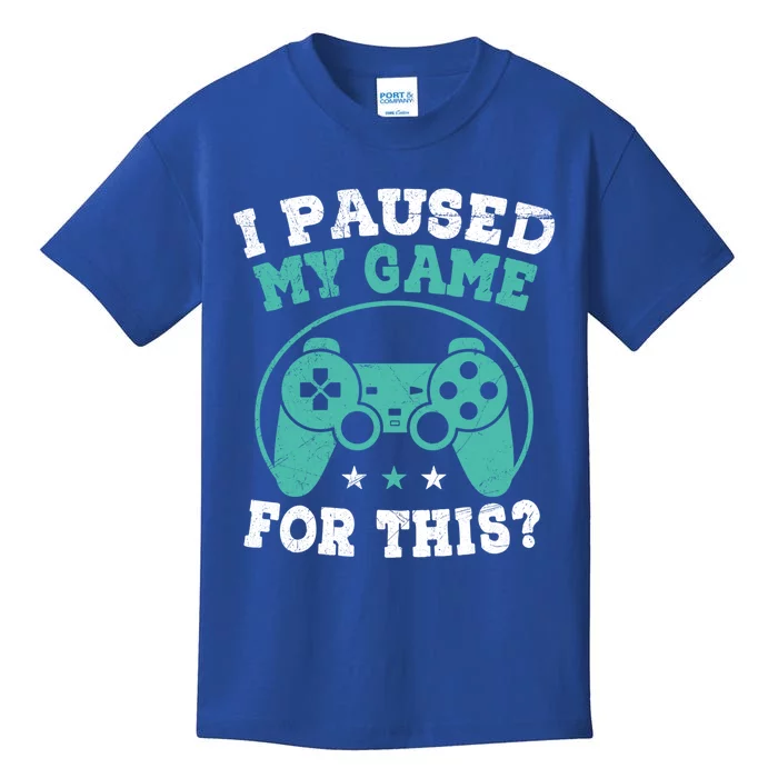 I Paused My Game For This Gamer Video Game Pc Gaming Cute Gift Kids T-Shirt