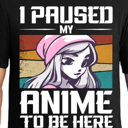 I Paused My Anime To Be Here Funny Anime Girl Anime Quote Retro Anime Pajama Set