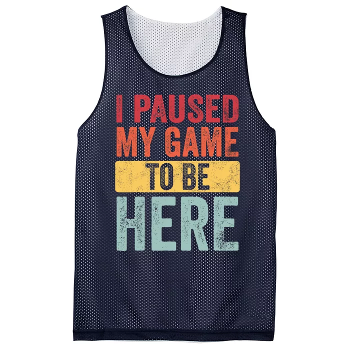 I Paused My Game To Be Here Funny Retro Vintage Video Gamer Mesh Reversible Basketball Jersey Tank