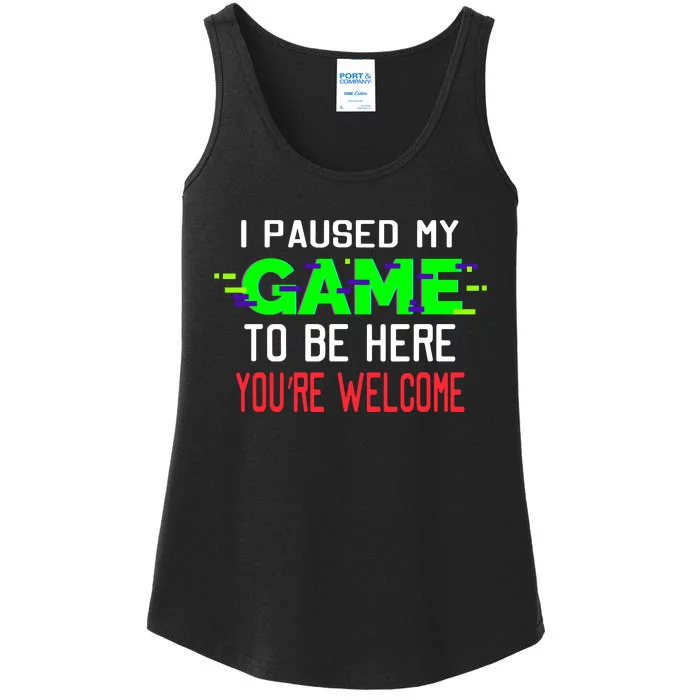 I Paused My Game To Be Here Ladies Essential Tank