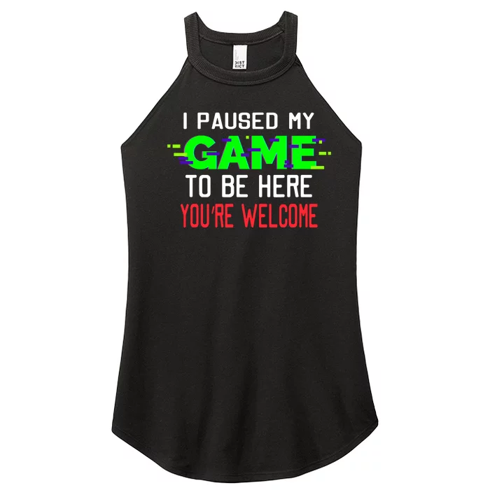 I Paused My Game To Be Here Women’s Perfect Tri Rocker Tank