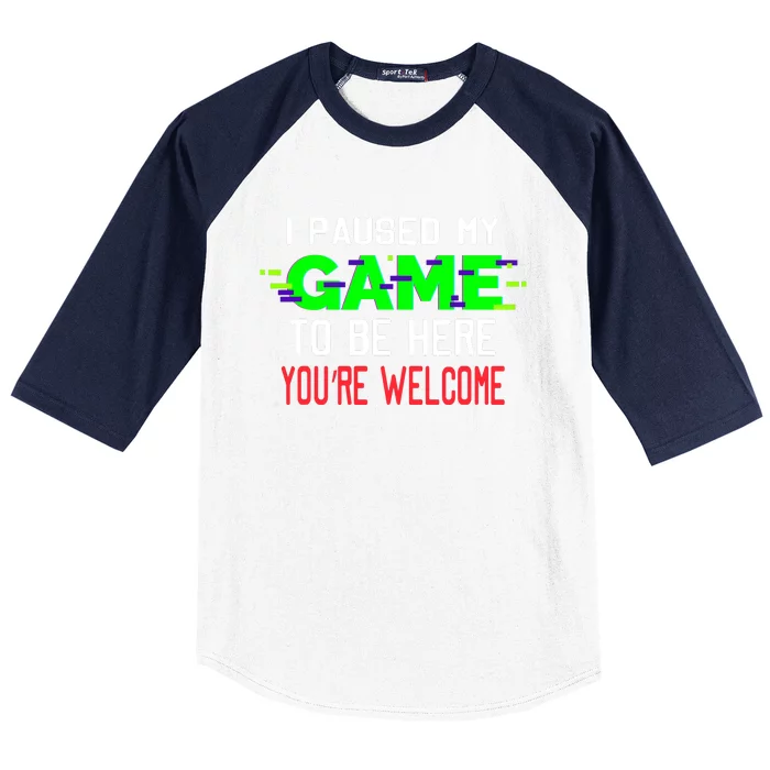 I Paused My Game To Be Here Baseball Sleeve Shirt