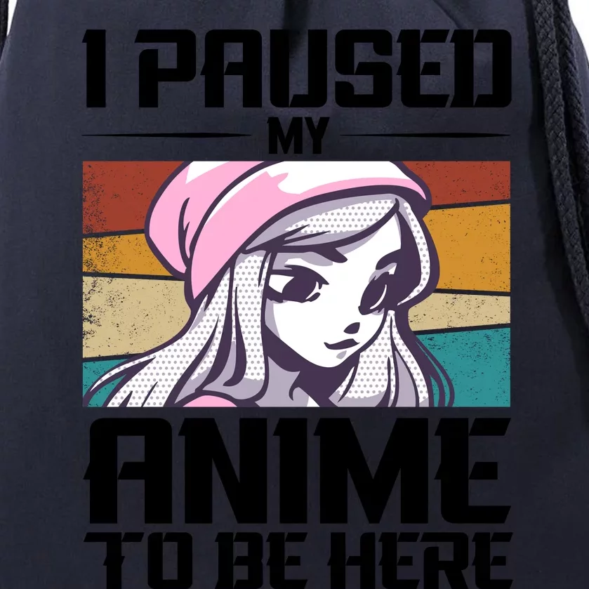 I Paused My Anime To Be Here Funny Anime Girl Retro Anime Aesthetic Anime Drawstring Bag