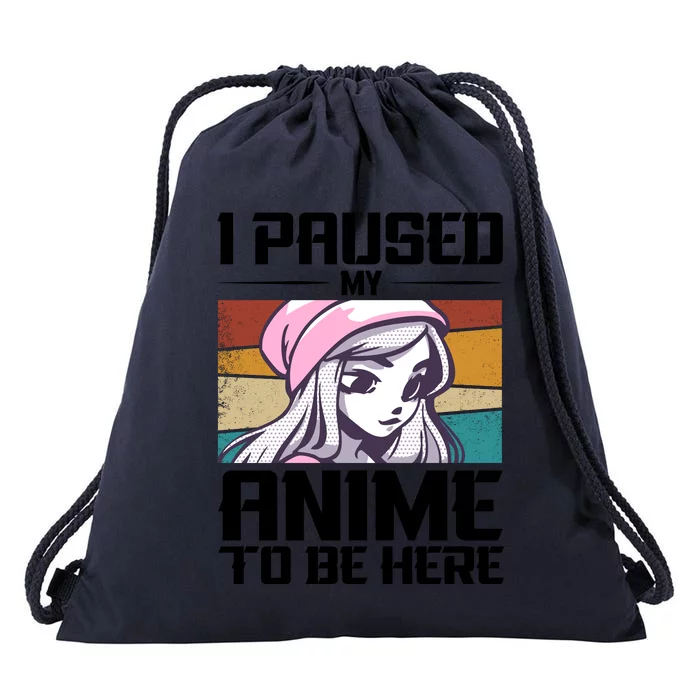 I Paused My Anime To Be Here Funny Anime Girl Retro Anime Aesthetic Anime Drawstring Bag